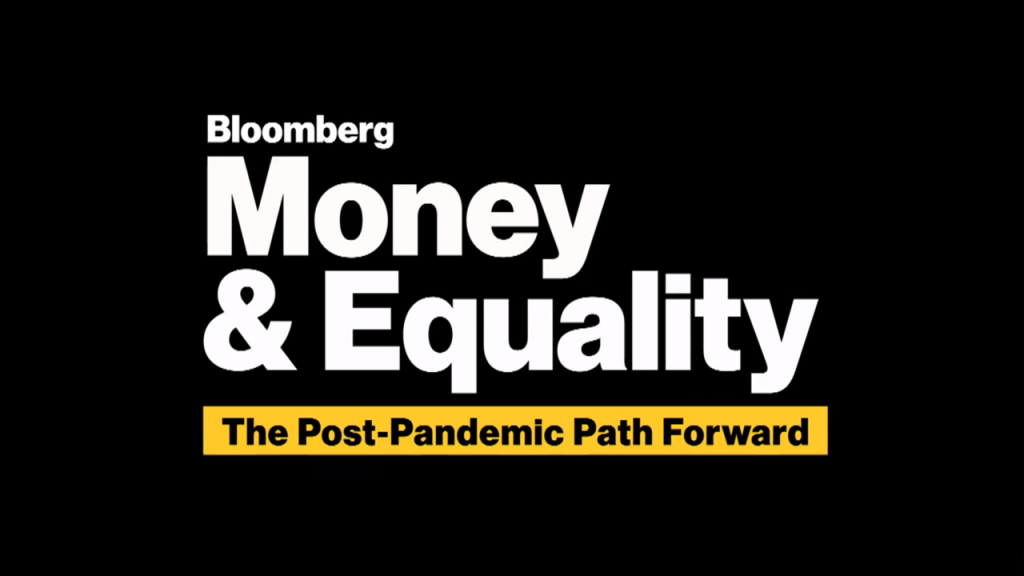 Bloomberg Latest: Money & Equality, The Post-Pandemic Path Forward - A